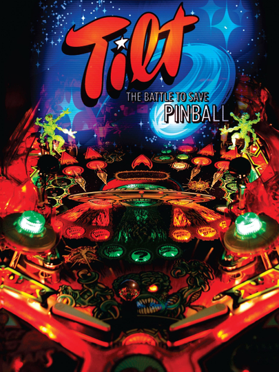 Tilt The Battle to Save Pinball