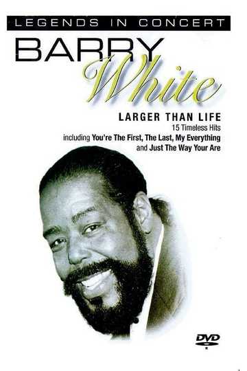 Barry White In Concert  Larger than Life