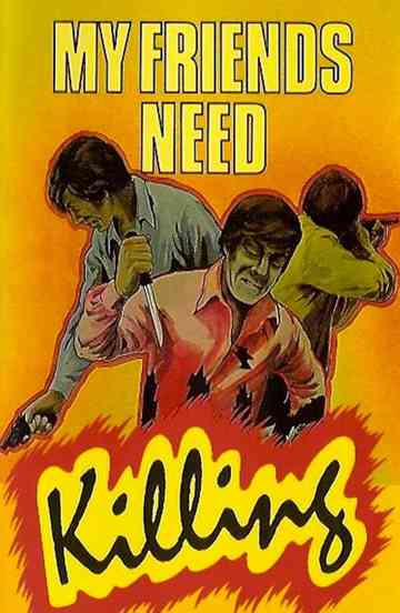 My Friends Need Killing Poster