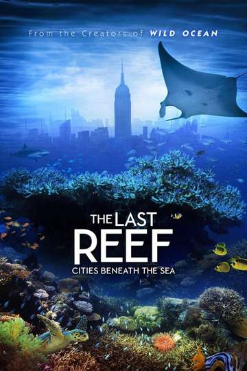 The Last Reef: Cities Beneath the Sea Poster