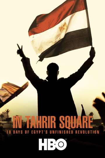 In Tahrir Square 18 Days of Egypts Unfinished Revolution