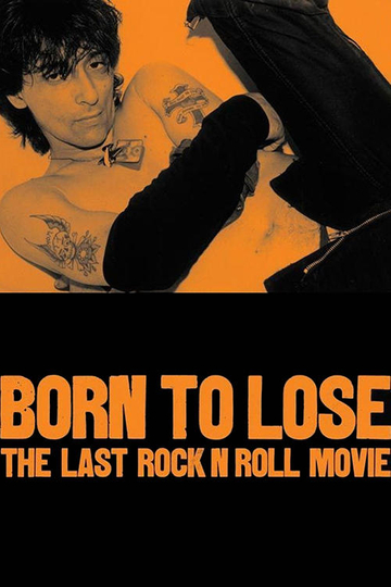 Born to Lose: The Last Rock and Roll Movie Poster