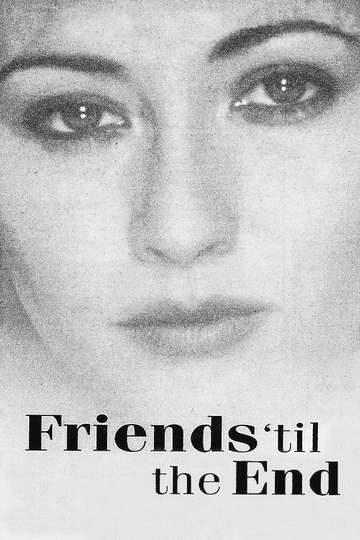 Friends 'Til The End Poster