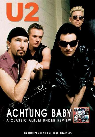 U2 Achtung Baby A Classic Album Under Review Poster