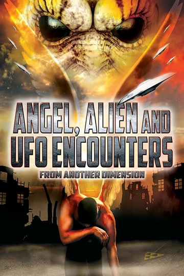 Angel Alien and UFO Encounters from Another Dimension Poster