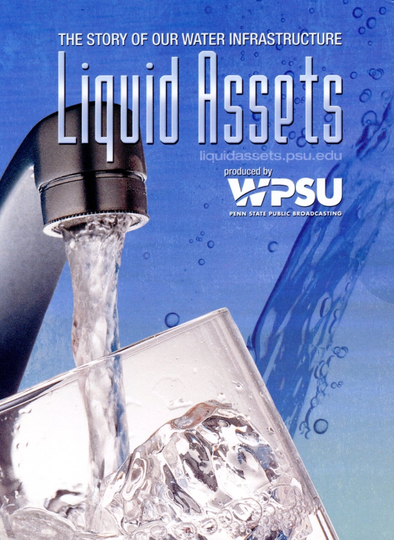 Liquid Assets The Story of Our Water Infrastructure