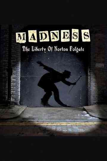 Madness: The Liberty of Norton Folgate Poster