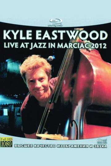 Kyle Eastwood  Live at Jazz in Marciac 2012