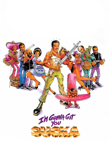 I'm Gonna Git You Sucka Poster