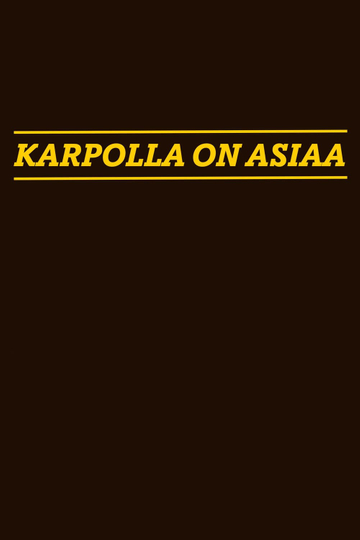 Karpolla on asiaa