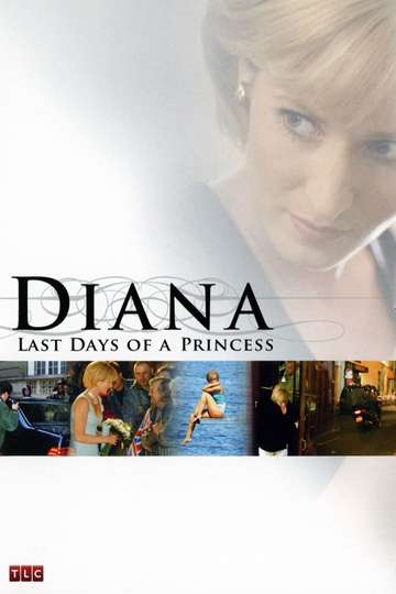 Diana Last Days of a Princess Poster