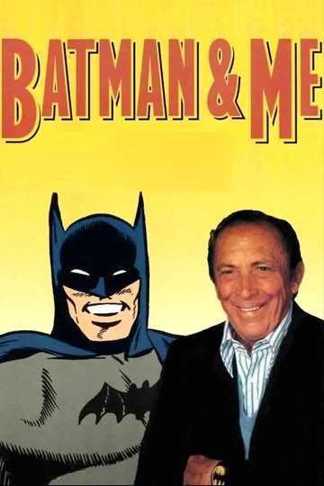 Batman and Me: A Devotion to Destiny - The Bob Kane Story