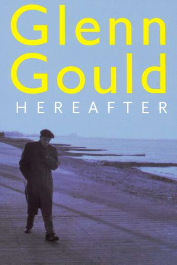 Glenn Gould Hereafter