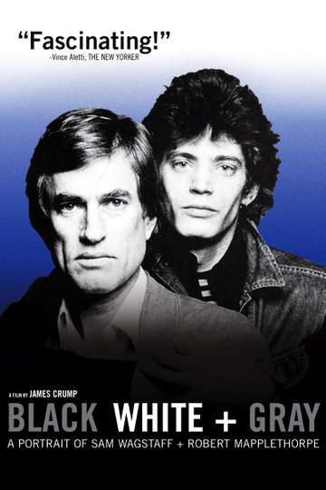Black White  Gray A Portrait of Sam Wagstaff and Robert Mapplethorpe Poster
