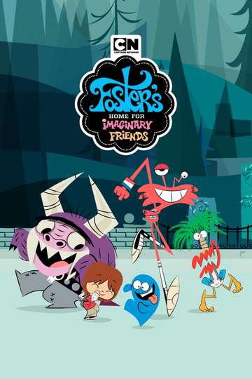 Where to Watch Foster's Home for Imaginary Friends | Moviefone