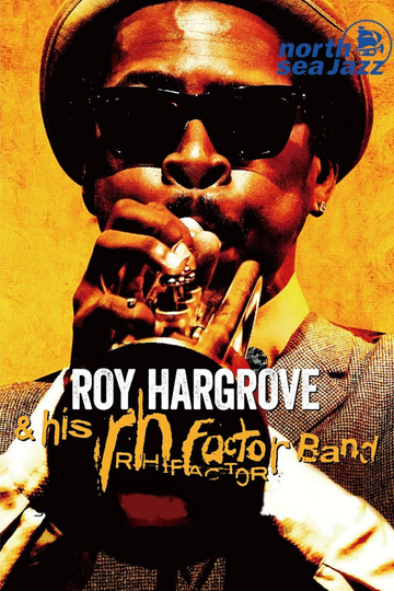 Roy Hargrove  The RH Factor  Live at North Sea Jazz Festival