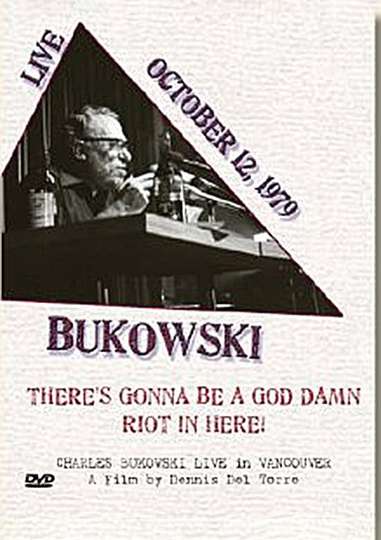 Charles Bukowski Theres Gonna Be a God Damn Riot in Here