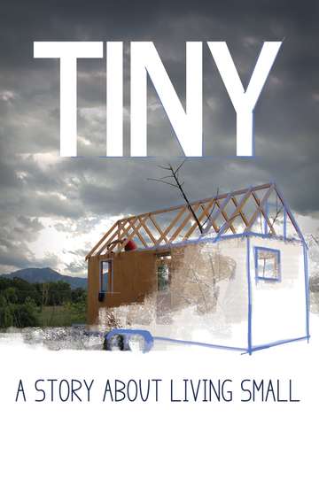 TINY A Story About Living Small Poster
