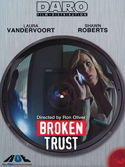 Broken Trust 2012 Movie Moviefone