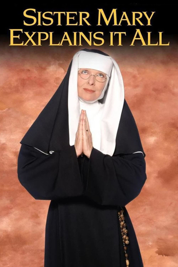 Sister Mary Explains It All