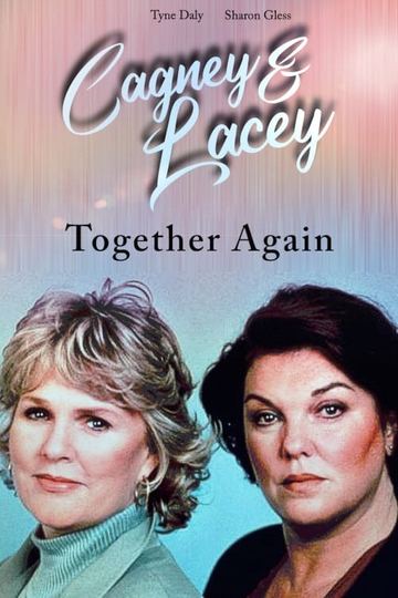 Cagney & Lacey: Together Again Poster