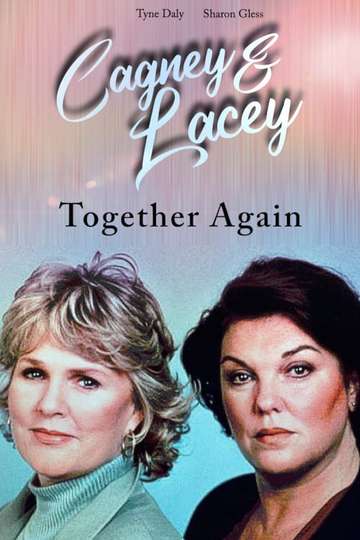 Cagney  Lacey Together Again Poster