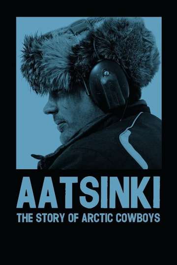 Aatsinki The Story of Arctic Cowboys Poster