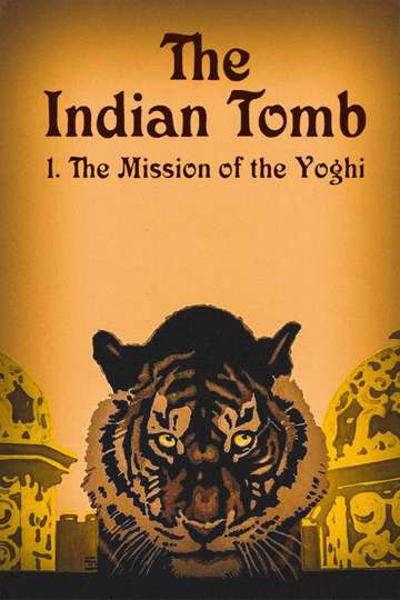 The Indian Tomb Part I The Mission of the Yogi