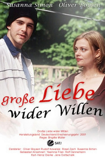 Große Liebe wider Willen