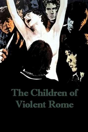 The Children of Violent Rome Poster