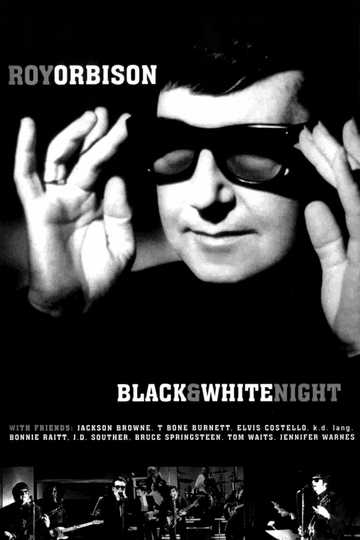 Roy Orbison and Friends A Black and White Night Poster