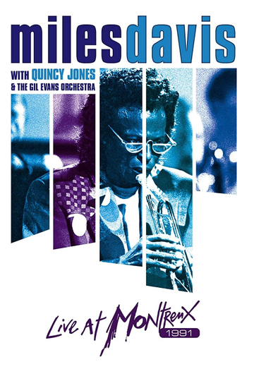 Miles Davis with Quincy Jones and the Gil Evans Orchestra Live at Montreux 1991