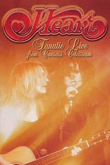 Heart: Fanatic Live from Caesars Colosseum Poster
