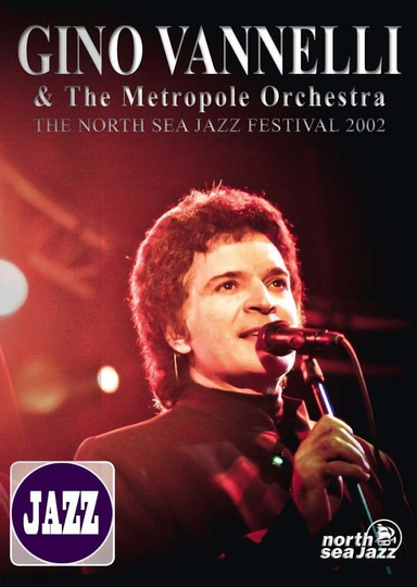 Gino Vannelli  The Metropole Orchestra The North Sea Jazz Festival 2002