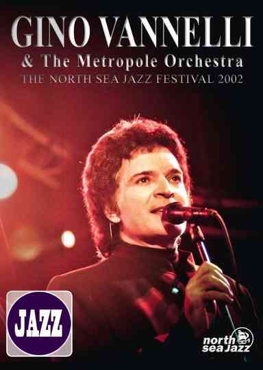 Gino Vannelli The Metropole Orchestra The North Sea Jazz Festival 2002