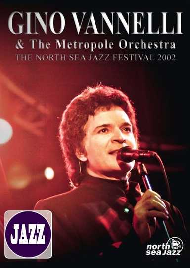 Gino Vannelli  The Metropole Orchestra The North Sea Jazz Festival 2002