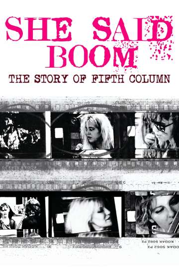 She Said Boom: The Story of Fifth Column Poster