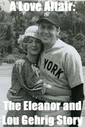 A Love Affair The Eleanor and Lou Gehrig Story