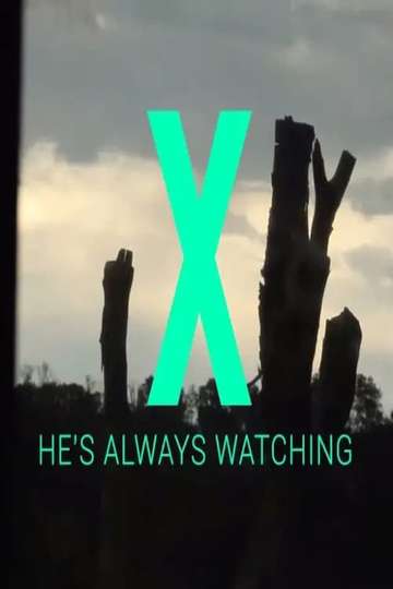 X - He's Always Watching Poster