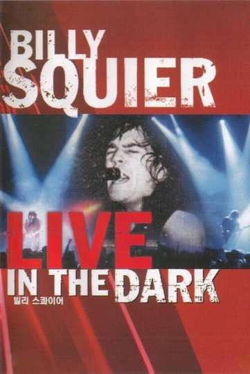 Billy Squier  Live in the Dark