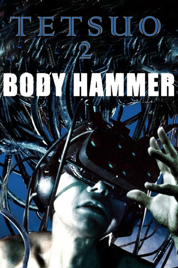 Tetsuo II: Body Hammer Poster