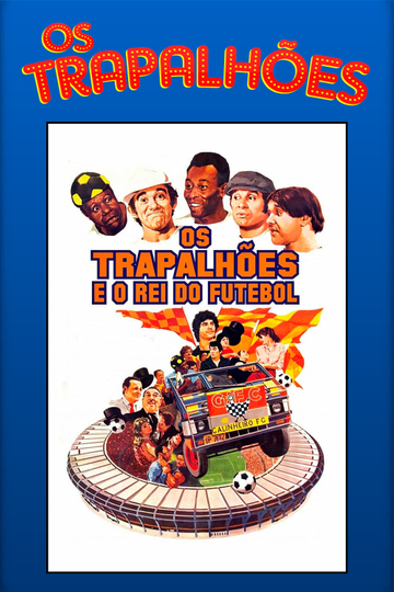 Os Trapalhões e o Rei do Futebol Poster