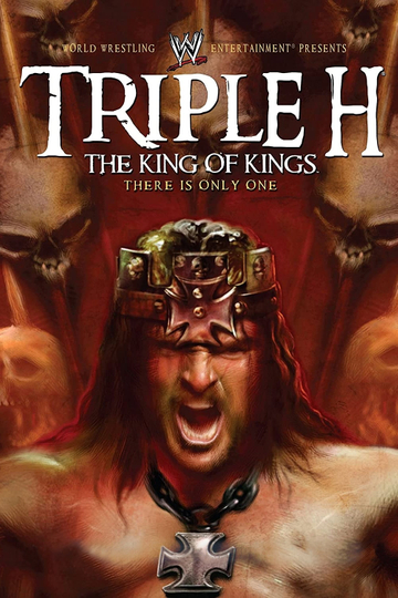 WWE Triple H The King of Kings  There is Only One