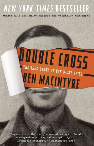 Double Cross The True Story of the Dday Spies