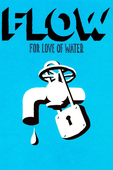 Flow: For Love of Water Poster