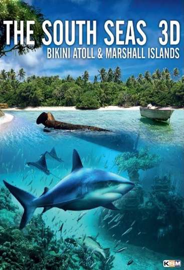 The South Seas 3D Bikini Atoll  Marshall Islands
