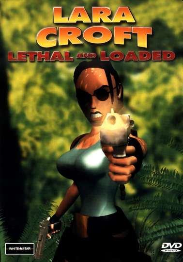 Lara Croft Lethal and Loaded Poster