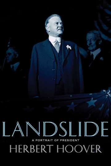 Landslide A Portrait of President Herbert Hoover Poster