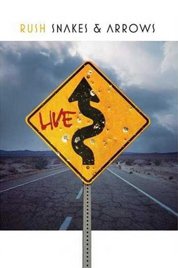 Rush: Snakes & Arrows Live Poster