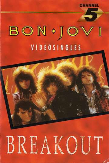 Bon Jovi Breakout The Videos